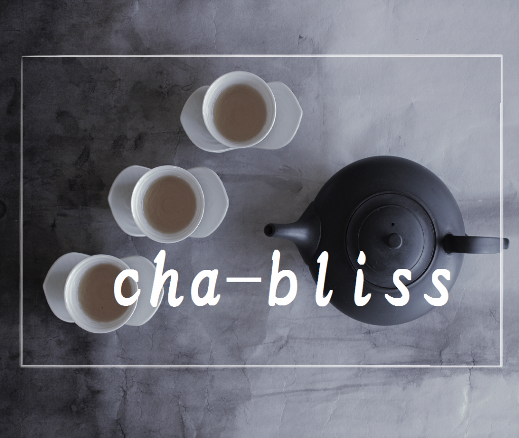 cha-bliss　 お茶を愉しむ